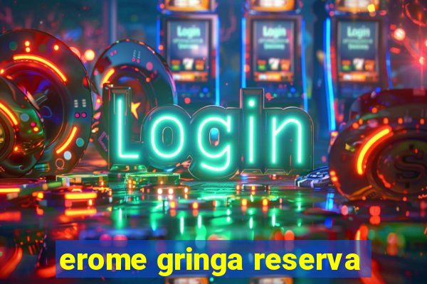 erome gringa reserva